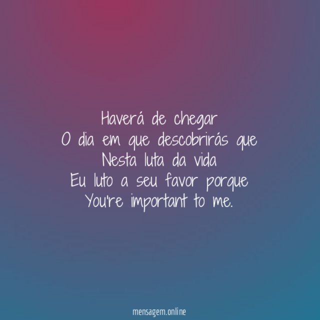 Haverá de chegar O dia em que descobrirás que Nesta