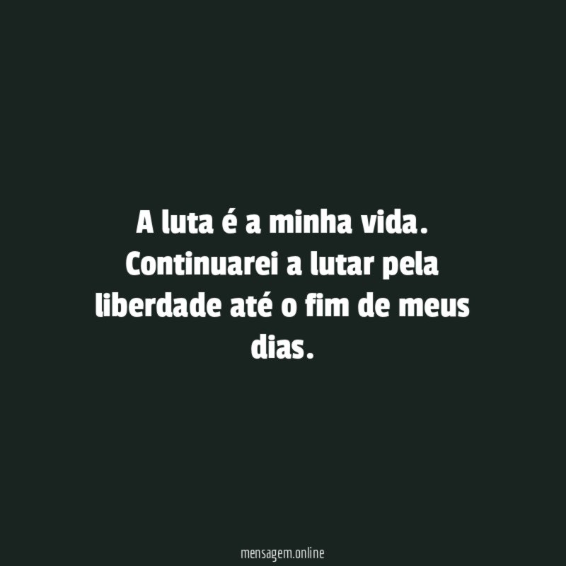 A luta é a minha vida