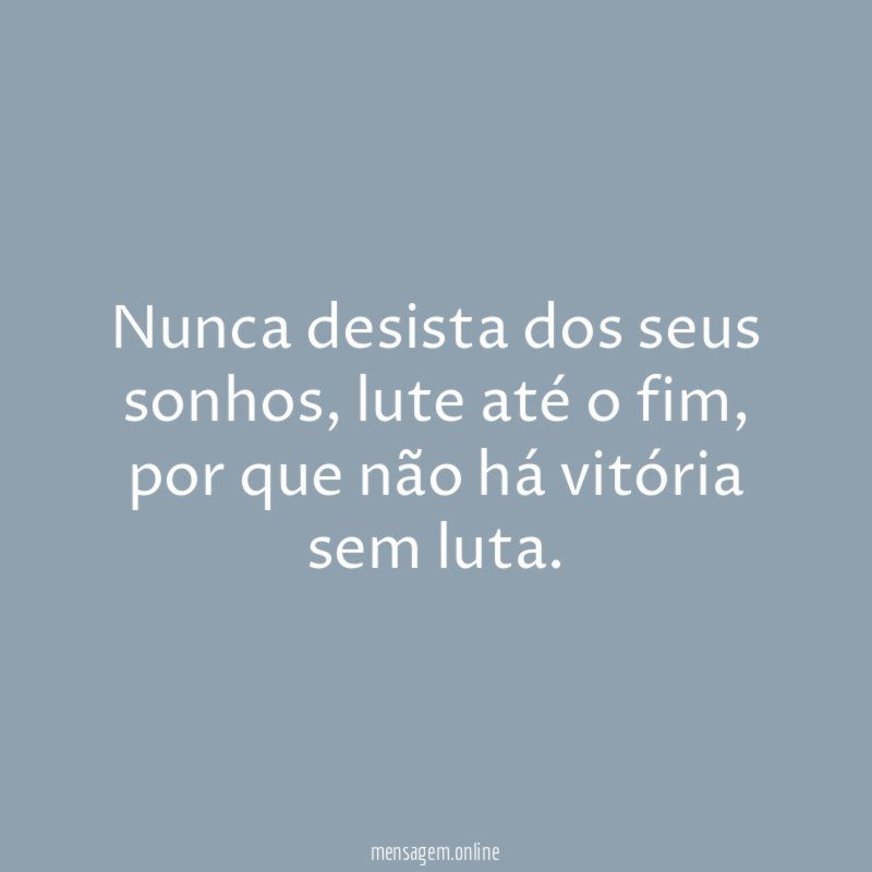 Nunca desista dos seus sonhos