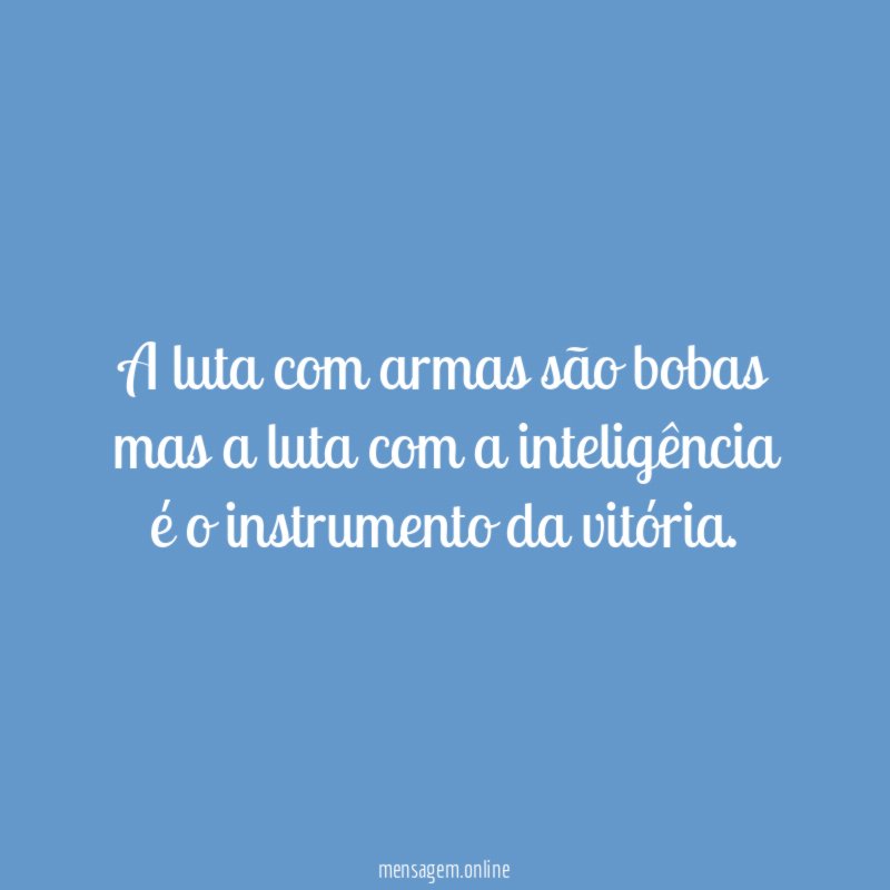 A luta com armas são bobas mas a
