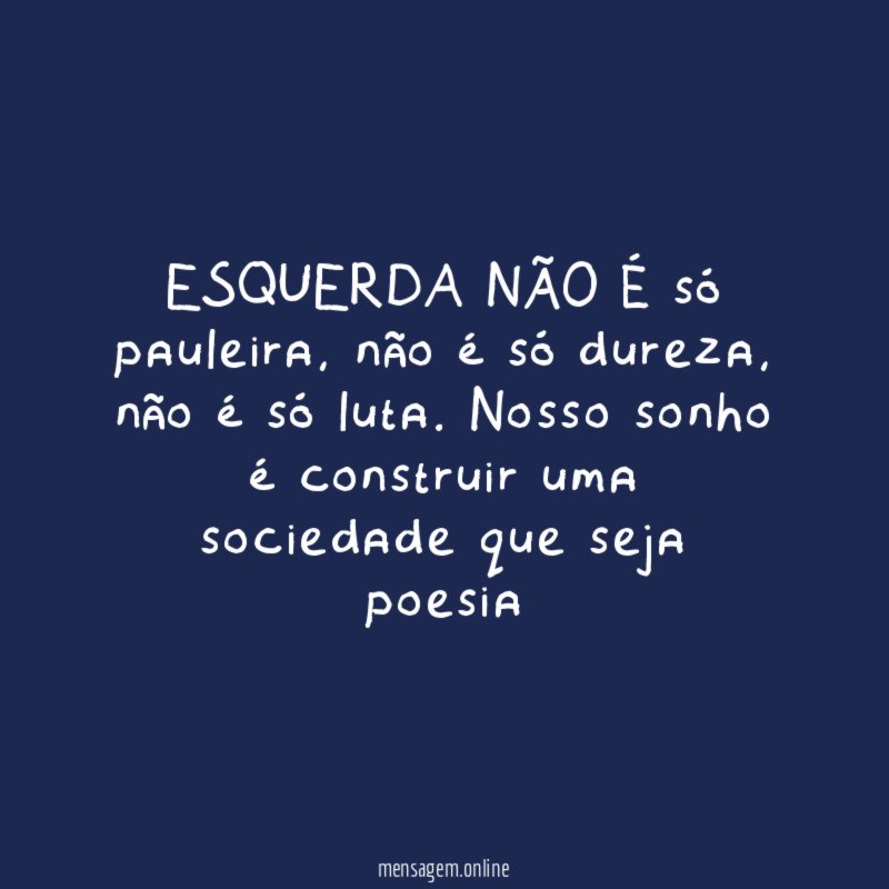 ESQUERDA NÃO É só pauleira