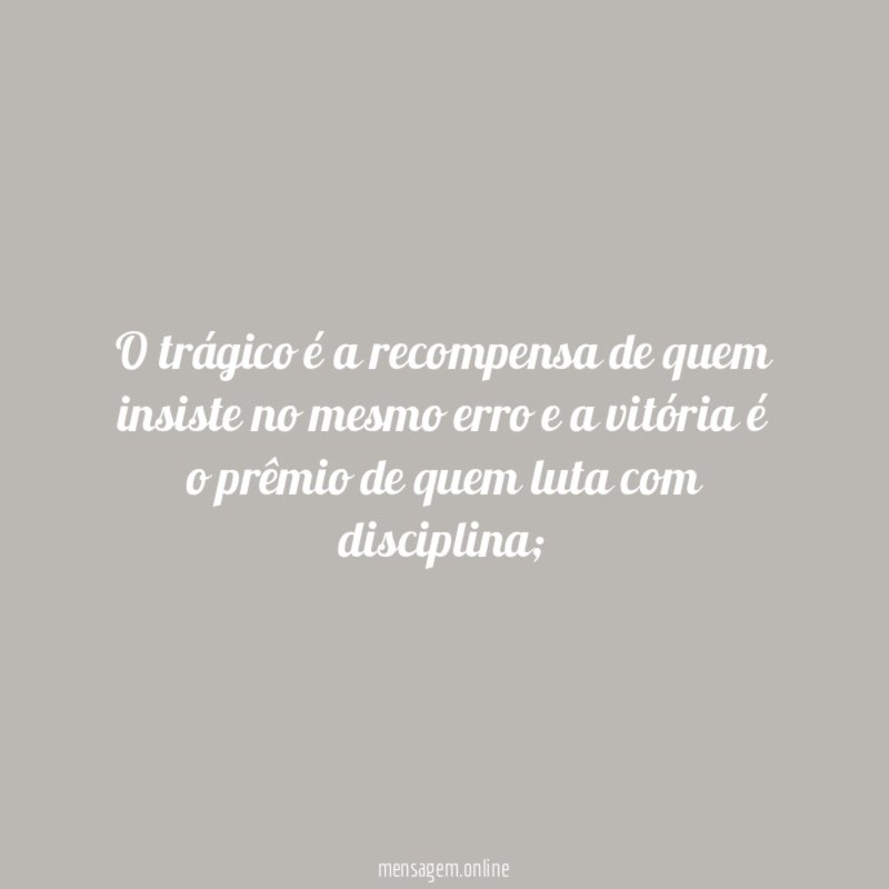 O trágico é a recompensa de quem insiste