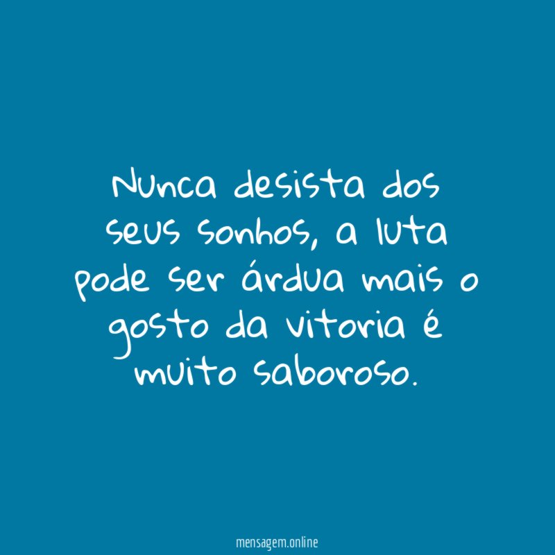 Nunca desista dos seus sonhos