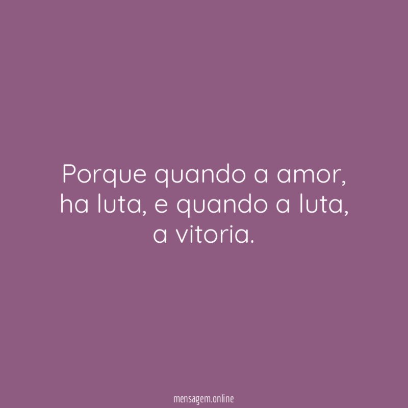 Porque quando a amor