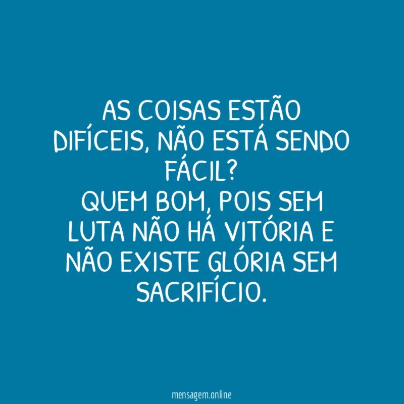 As coisas estão difíceis