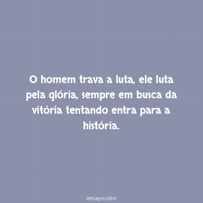 O homem trava a luta