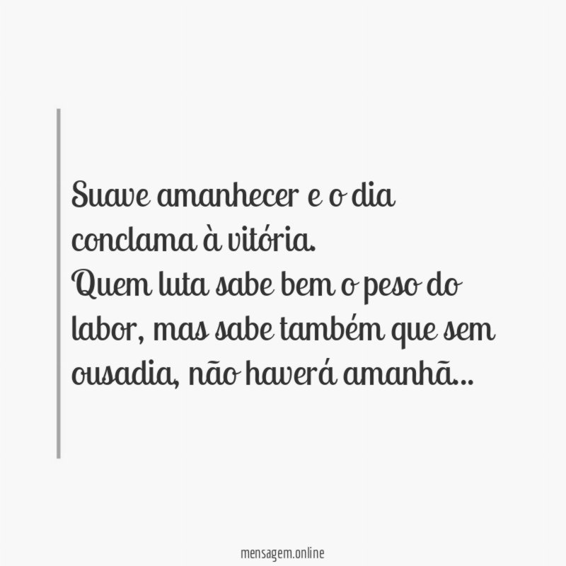 Suave amanhecer e o dia conclama à
