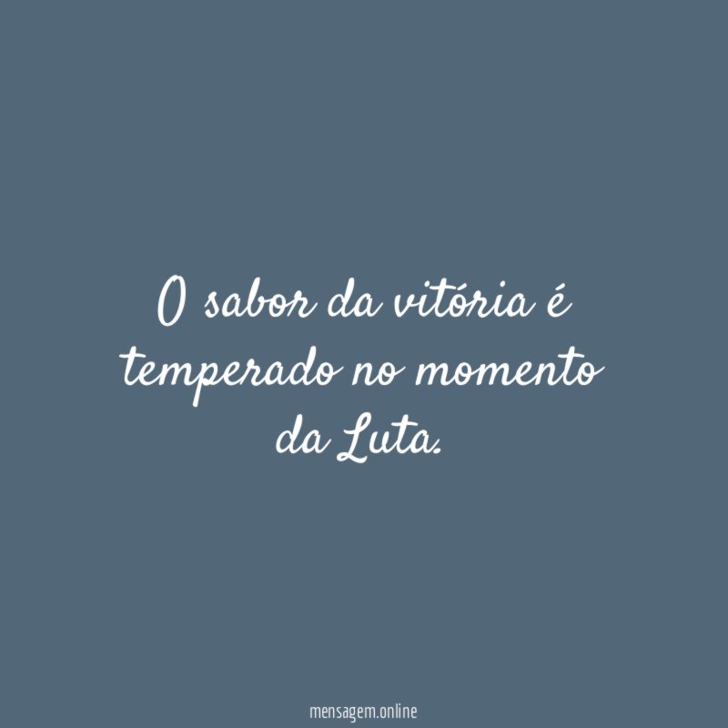 O sabor da vitória é temperado no momento da Luta
