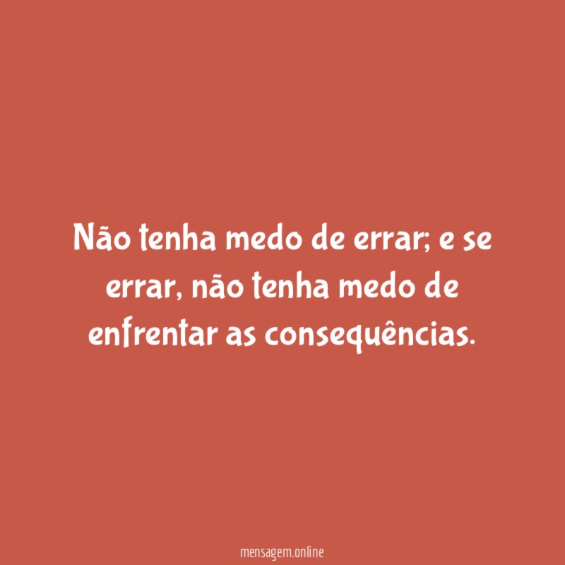 Não tenha medo de errar
