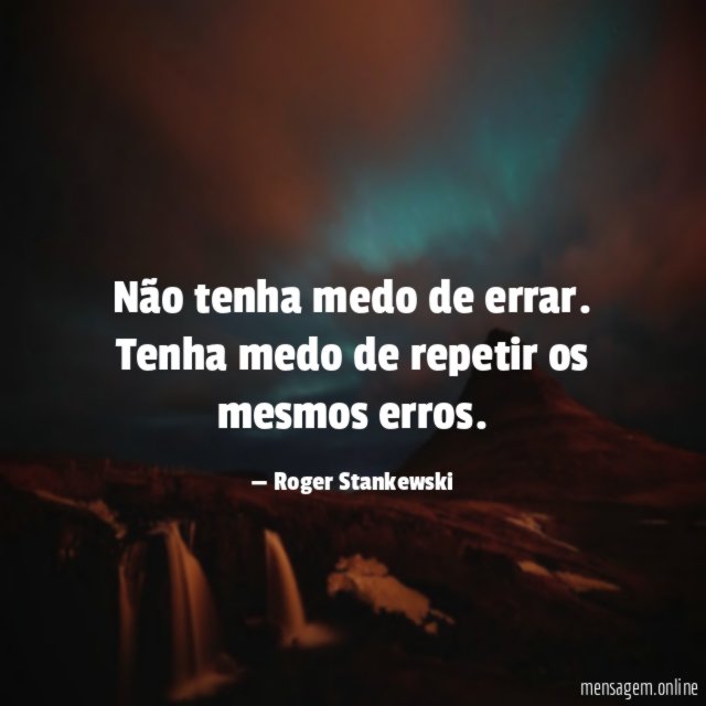 Não tenha medo de errar