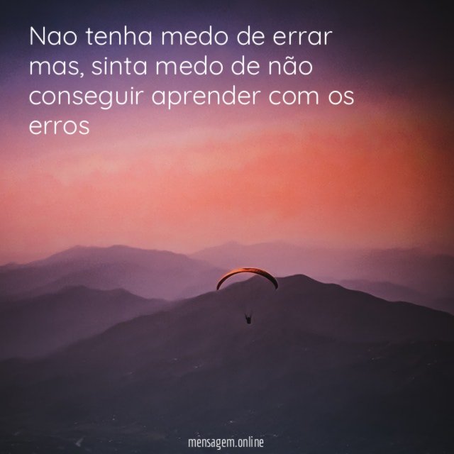 Nao tenha medo de errar mas