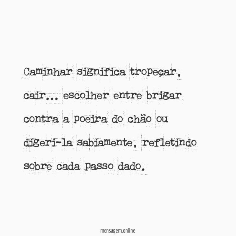 Caminhar significa tropeçar