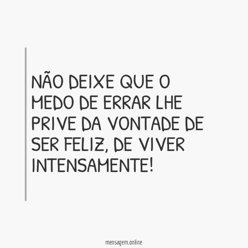 Não deixe que o medo de errar lhe
