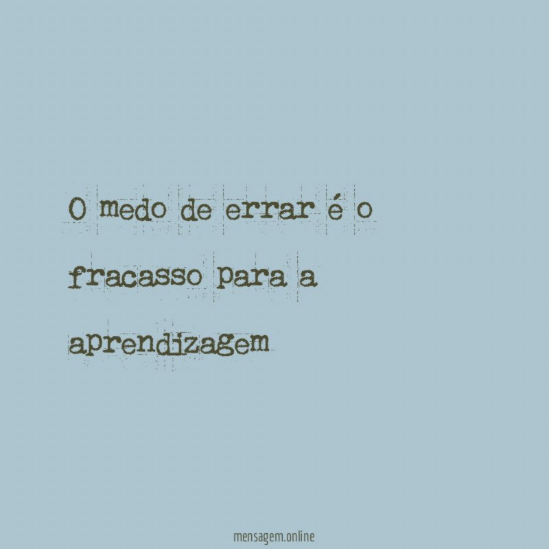 O medo de errar é o fracasso para a aprendizagem
