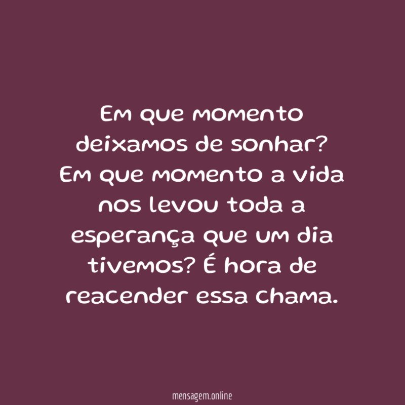 E os sonhos?