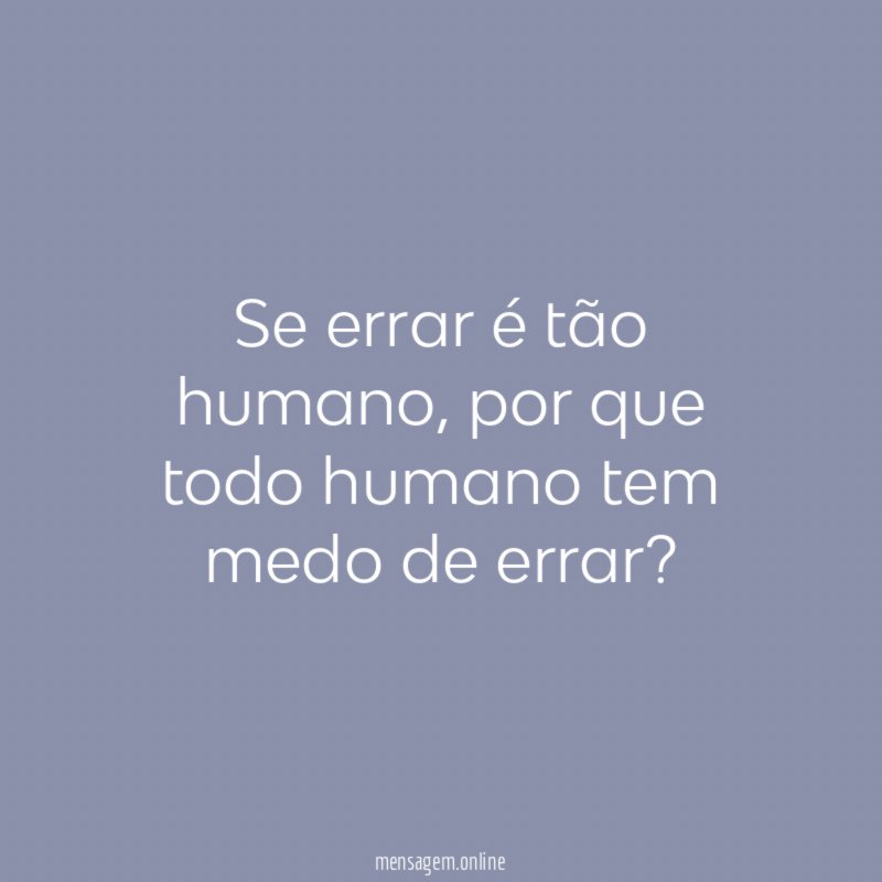 Se errar é tão humano