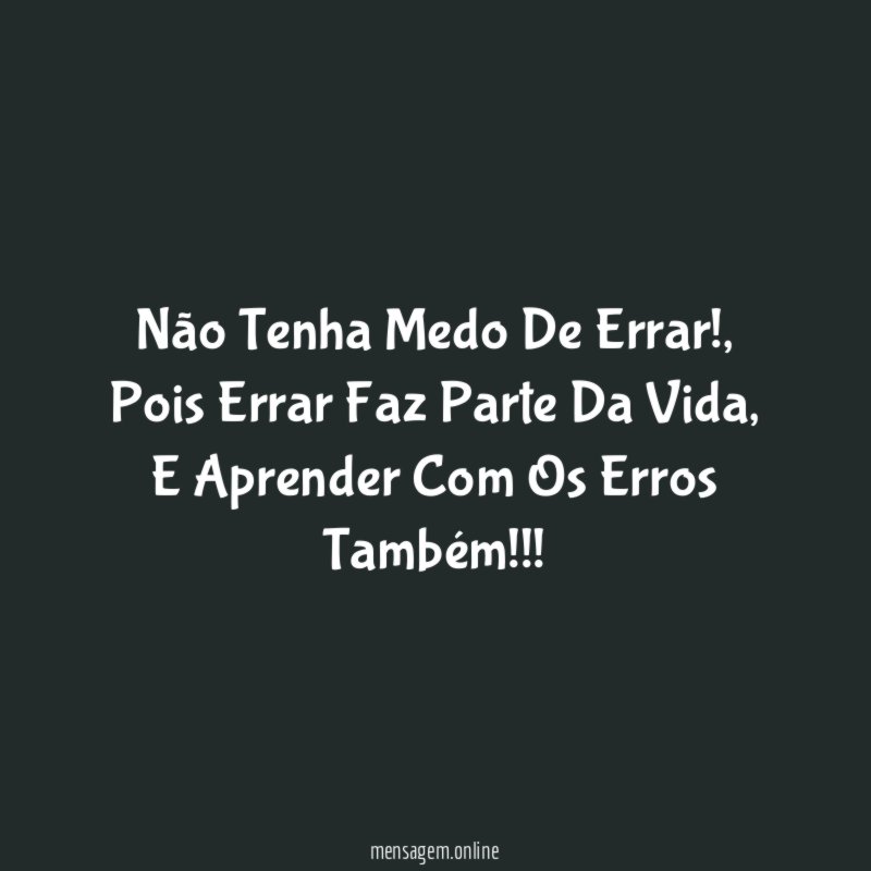 Não Tenha Medo De Errar!,