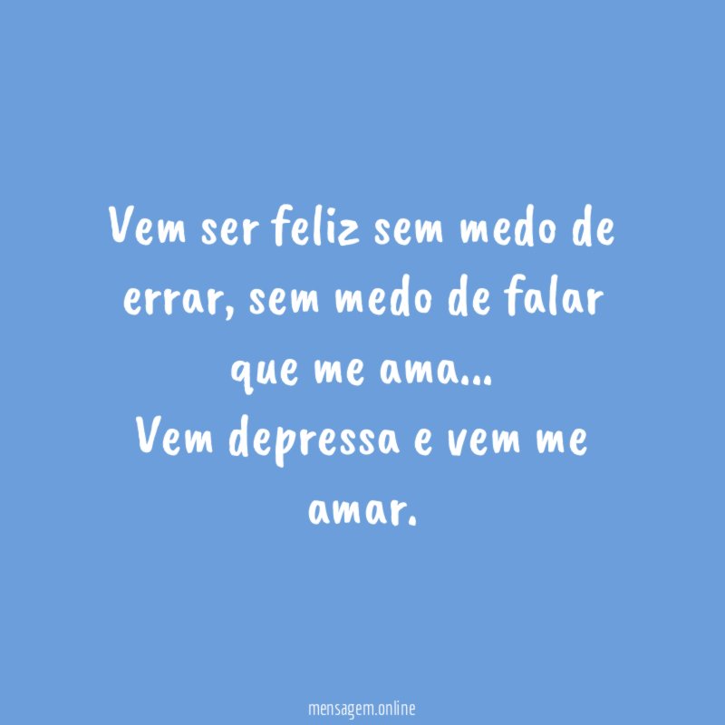 Vem ser feliz sem medo de errar