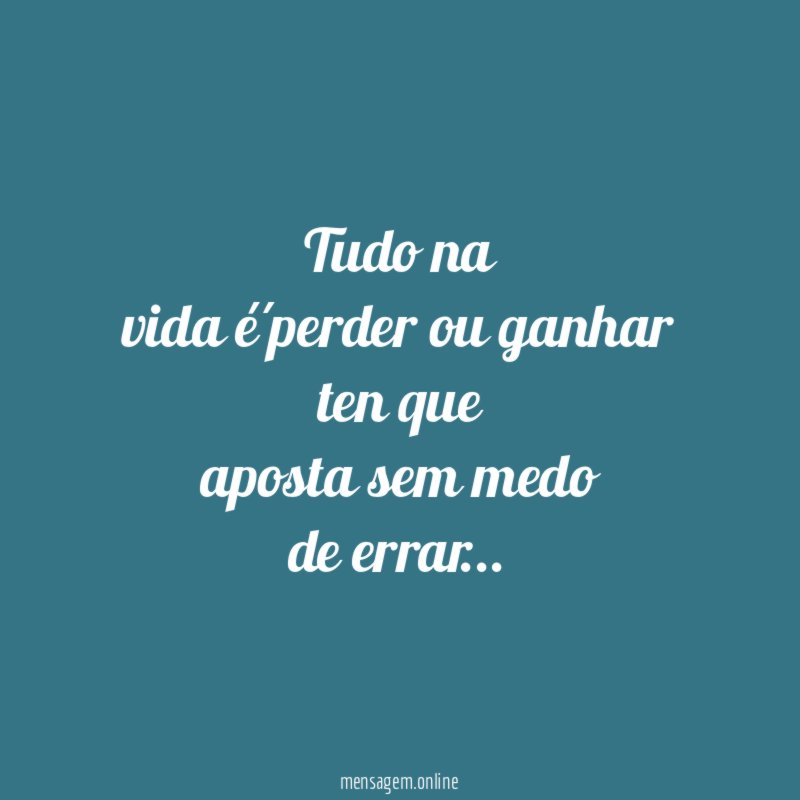 tudo na vida é´perder ou ganhar ten que aposta sem