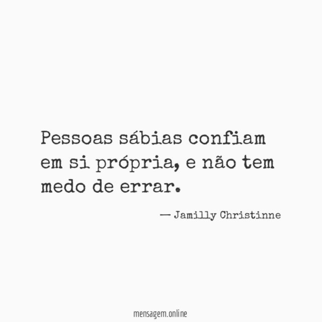 Pessoas sábias confiam em si própria