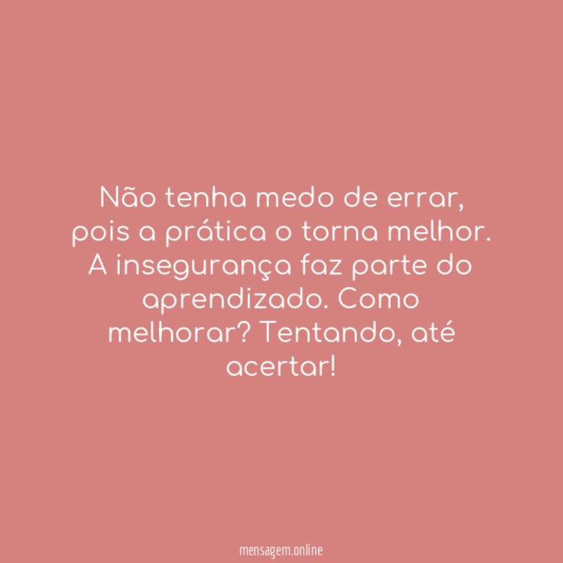 Não tenha medo de errar