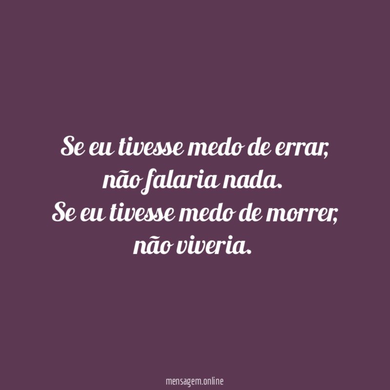 Se eu tivesse medo de errar