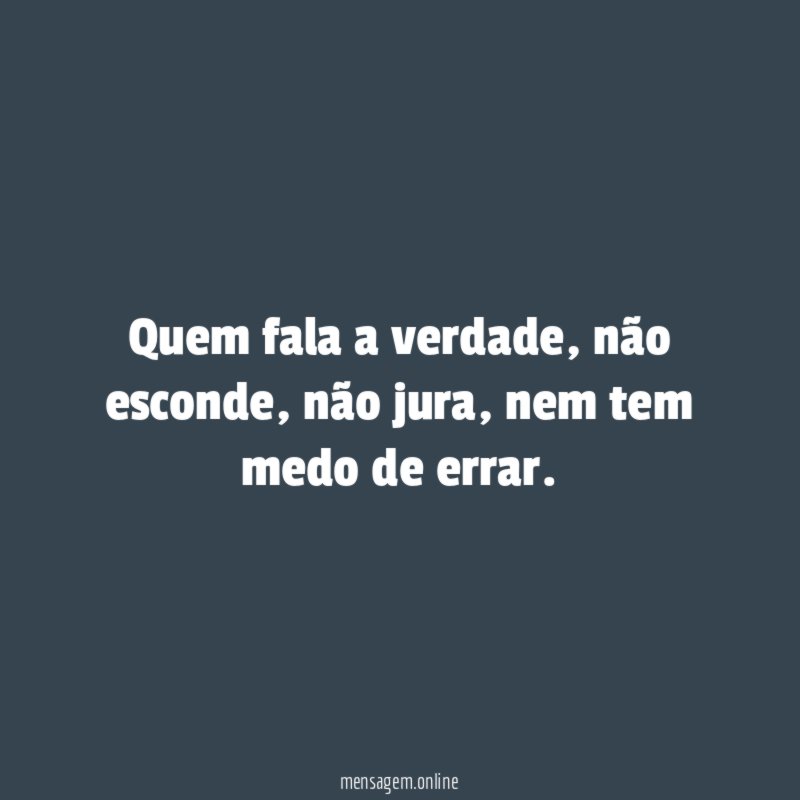 Quem fala a verdade