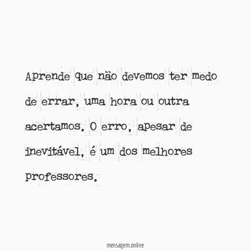 Aprende que não devemos ter medo de errar