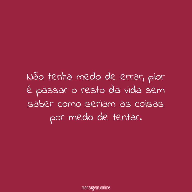 Não tenha medo de errar