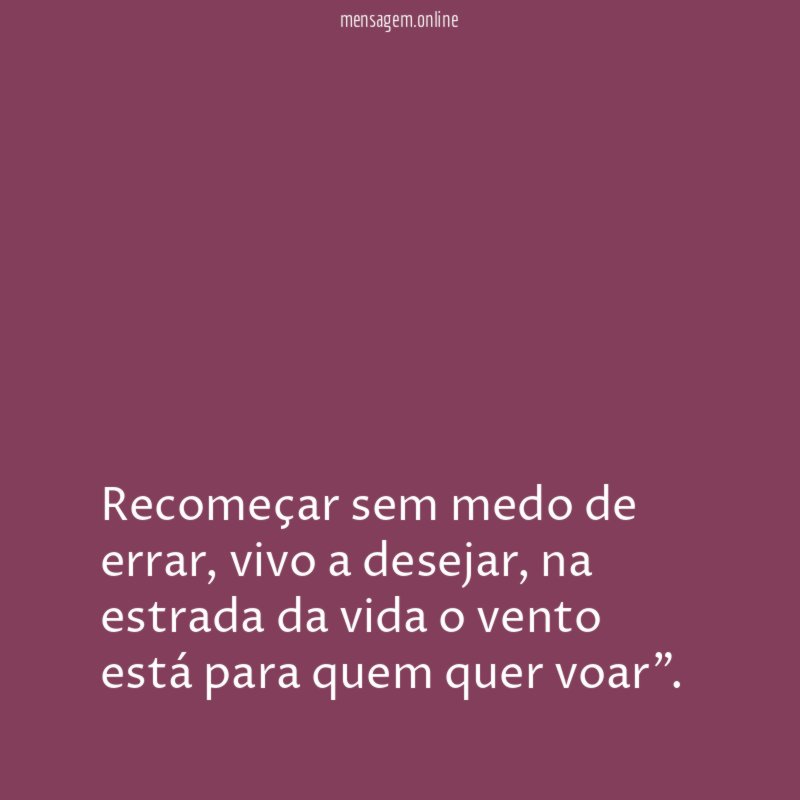Recomeçar sem medo de errar