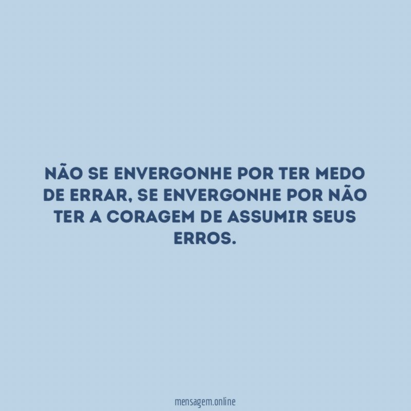Não se envergonhe por ter medo de errar