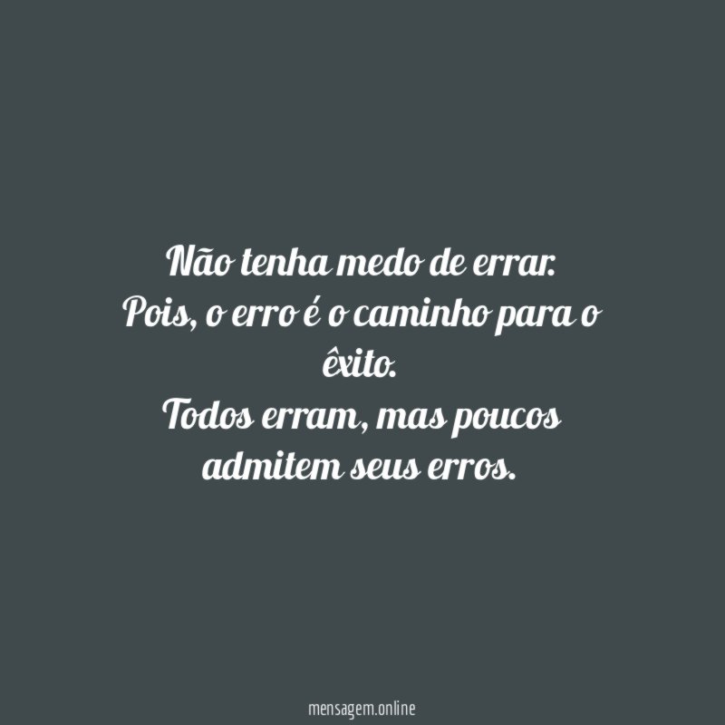 Não tenha medo de errar