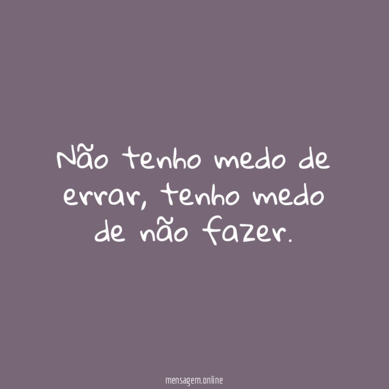 Não tenho medo de errar