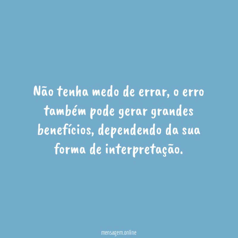 Não tenha medo de errar