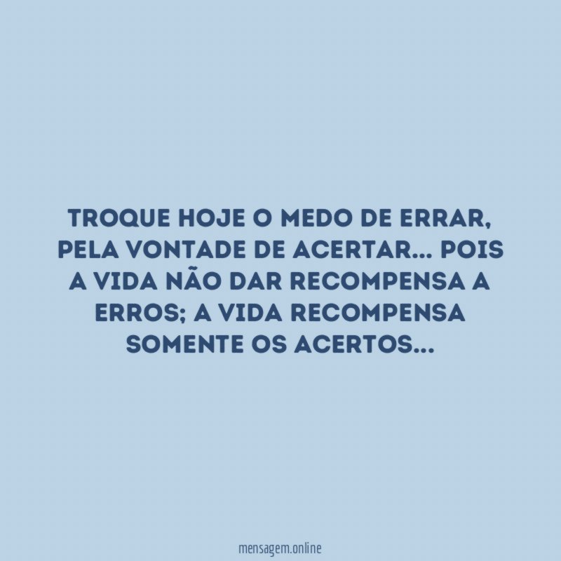 Troque hoje o medo de errar