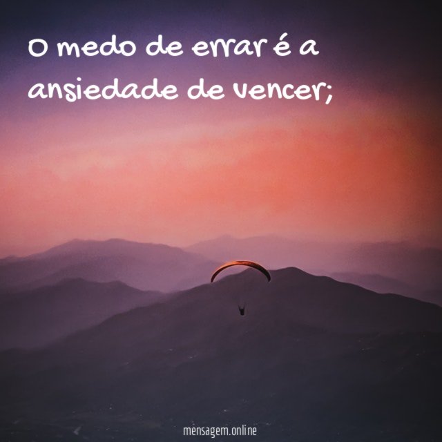 O medo de errar é a ansiedade de vencer