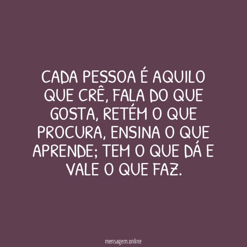 Cada pessoa é aquilo que crê