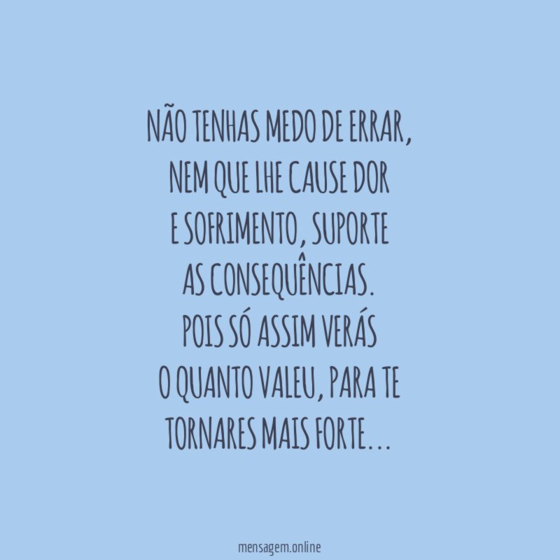 Não tenhas medo de errar