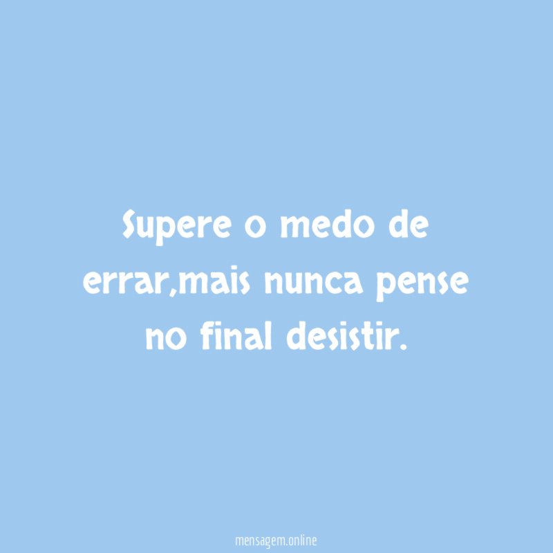 Supere o medo de errar