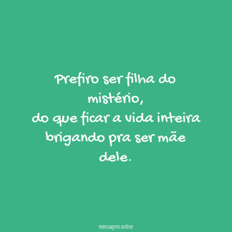 Prefiro ser filha do mistério