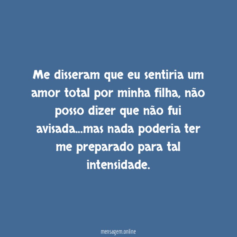 Me disseram que eu sentiria um amor total por minha filha