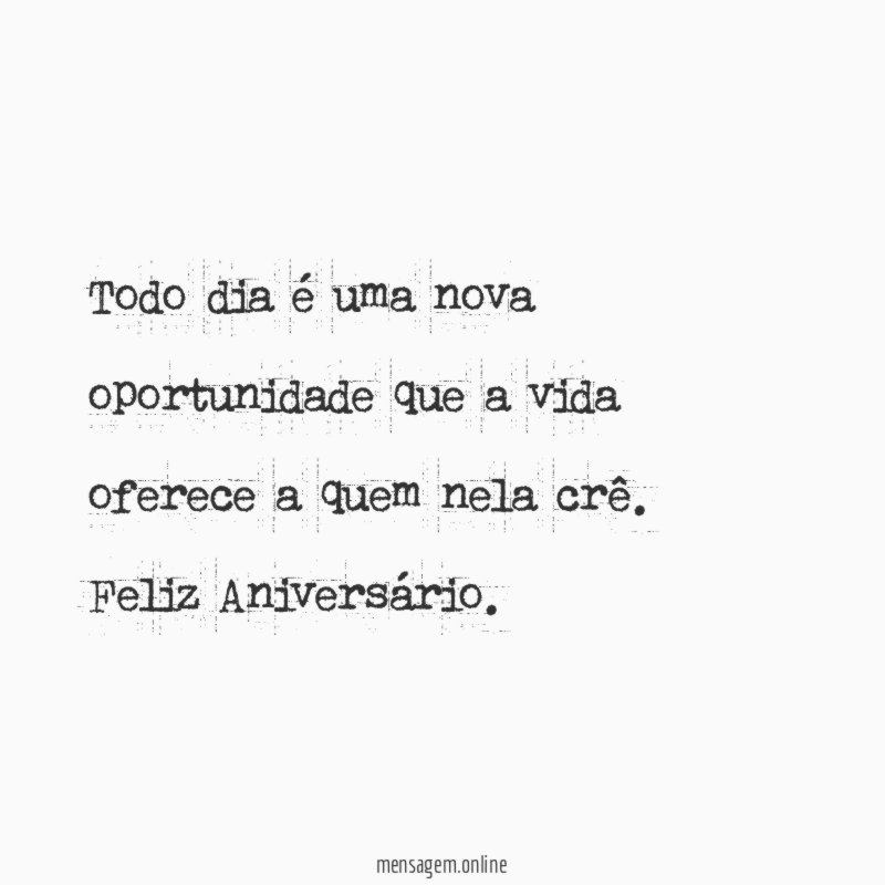 Todo dia é uma nova oportunidade que a