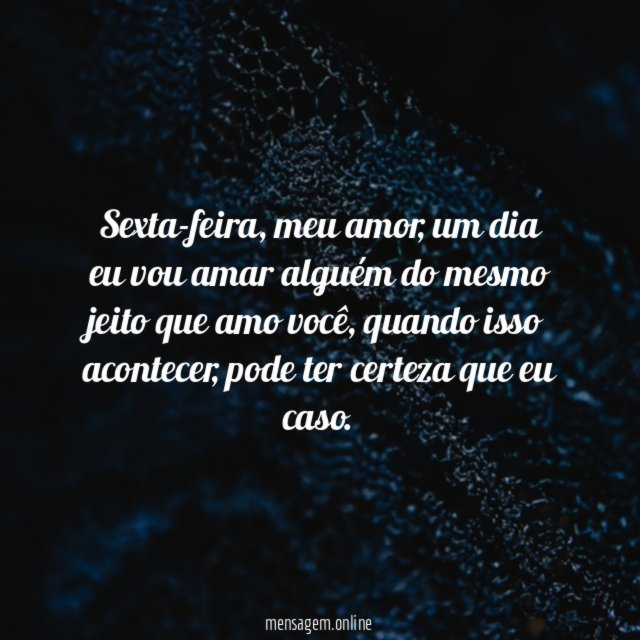 Sexta-feira, meu amor!