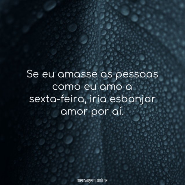 Amar como amo a sexta-feira