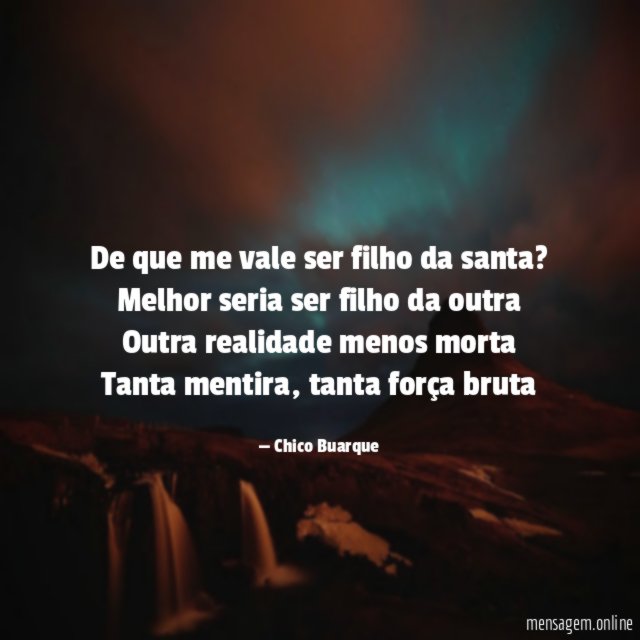 De que me vale ser filho da santa