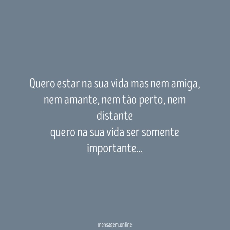 Quero estar na tua vida