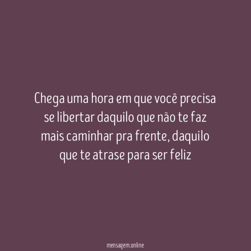 Chega uma hora em que você precisa se