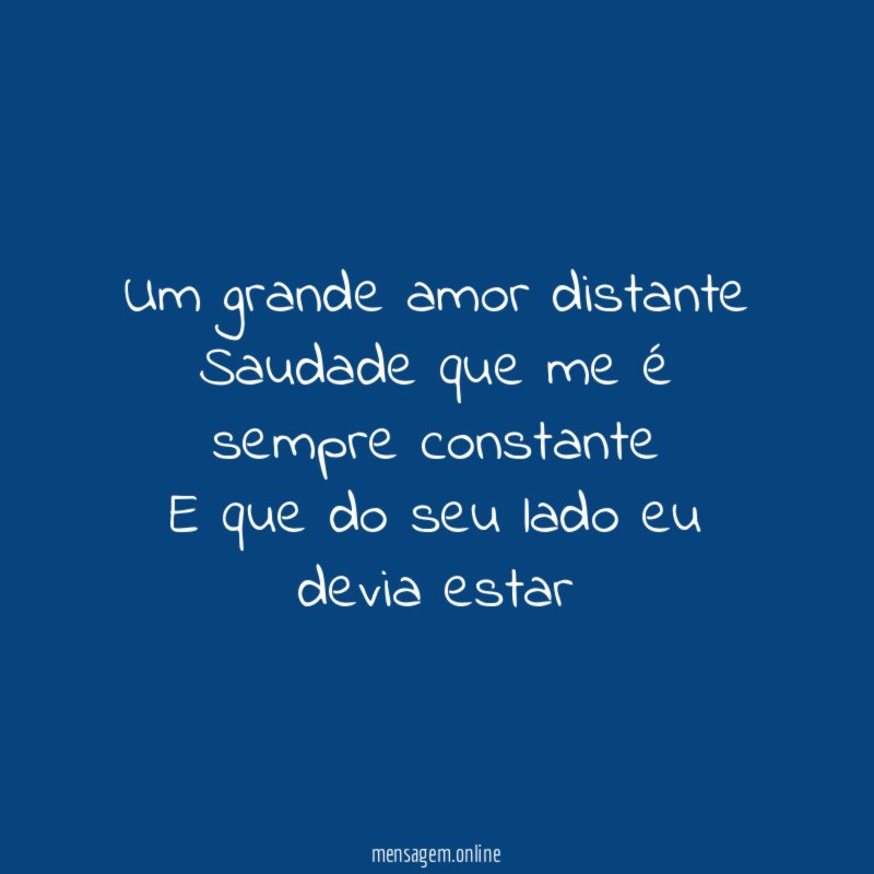 Um grande amor distante Saudade que me é sempre