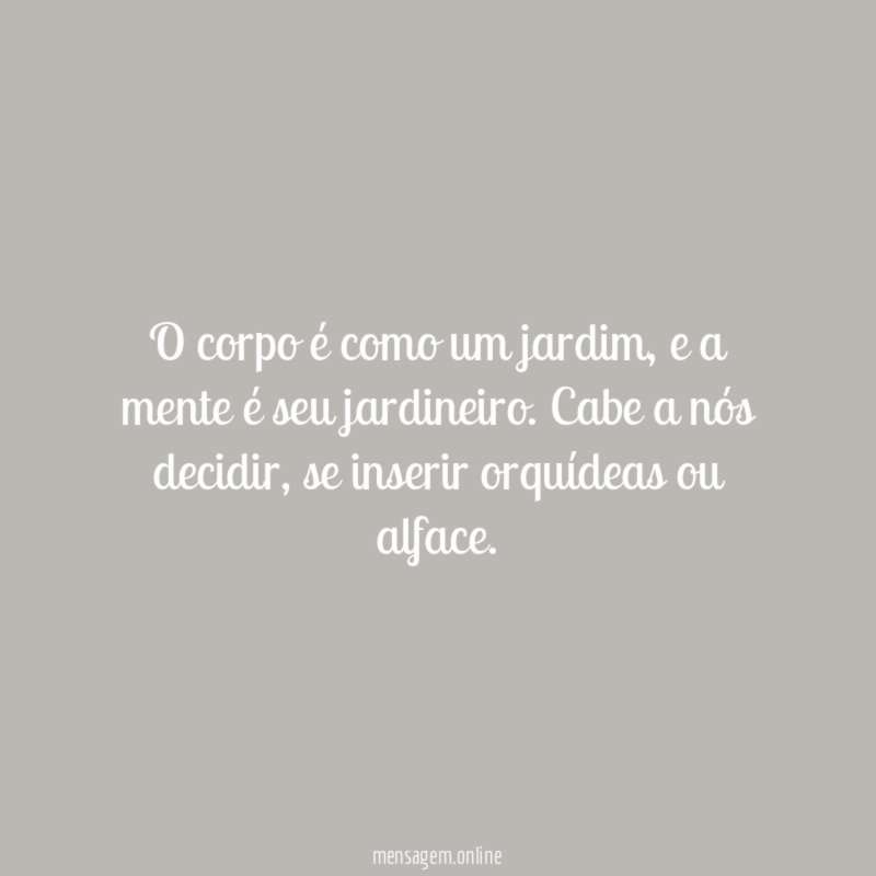 O corpo é como um jardim