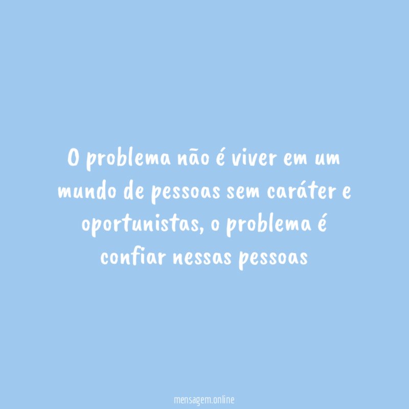 O problema não é viver em um mundo